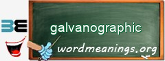 WordMeaning blackboard for galvanographic